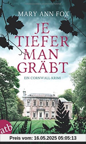 Je tiefer man gräbt: Ein Cornwall-Krimi