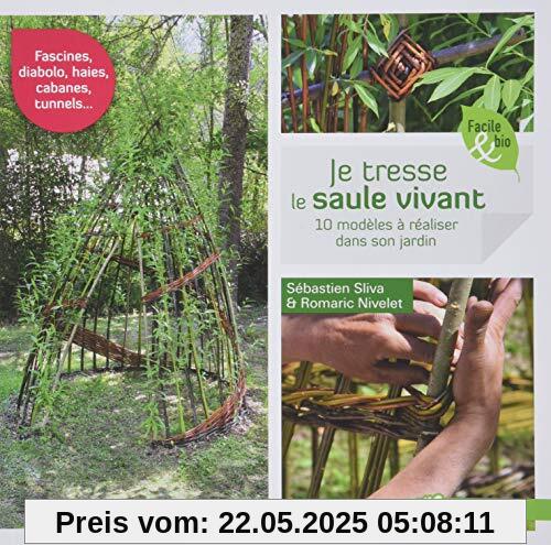 Je tresse le saule vivant : 10 modèles à réaliser dans son jardin