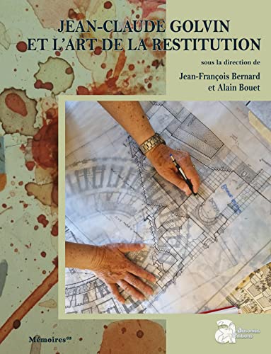 Jean-Claude Golvin et l'art de la restitution von AUSONIUS