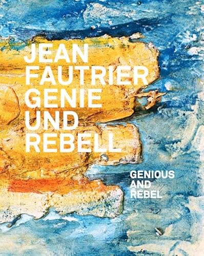 Jean Fautrier – Genie und Rebell: Emil Schumacher Museum Jean Fautrier – Genie und Rebell: Emil Schumacher Museum von König, Walther