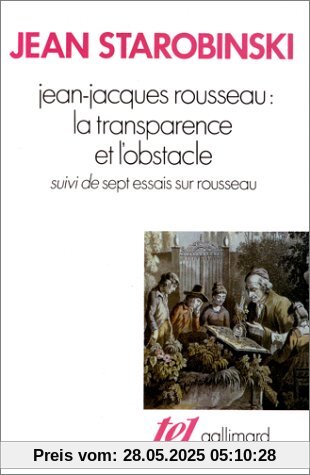 Jean-Jacques Rousseau : la transparence et l'obstacle (Tel)