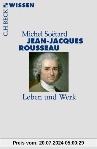 Jean-Jacques Rousseau: Leben und Werk