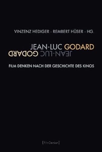 Jean-Luc Godard: Film denken nach der Geschichte des Kinos von Fink Wilhelm GmbH + Co.KG