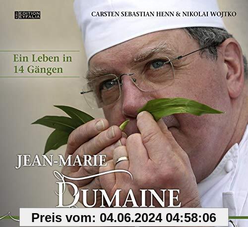 Jean-Marie Dumaine - Ein Leben in 14 Gängen: Eine Kochbiografie (Edition Eyfalia)
