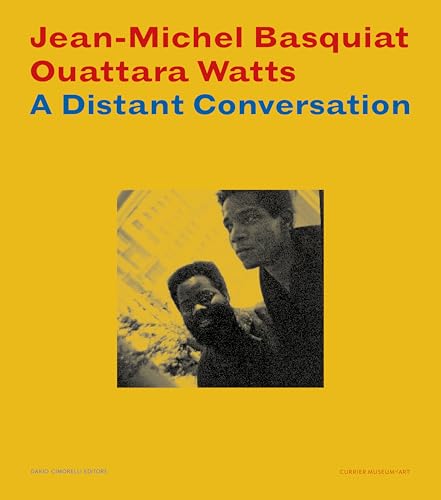 Jean-Michel Basquiat Ouattara Watts. A distant conversation. Catalogo della mostra (Manchester, USA, 25 ottobre 2024-23 febbraio 2025). Ediz. illustrata von Dario Cimorelli Editore