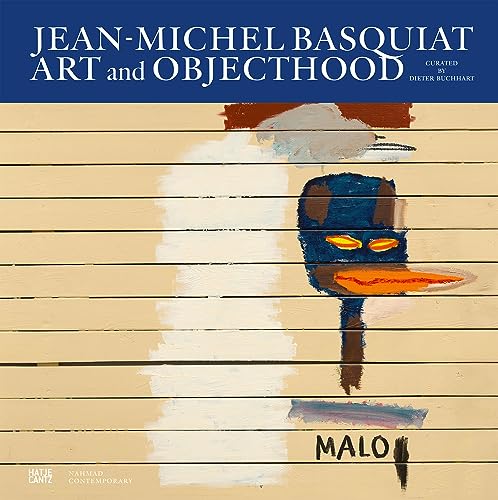 Jean-Michel Basquiat: Art and Objecthood (Zeitgenössische Kunst) von Hatje Cantz Verlag
