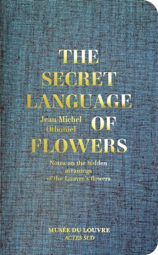 Jean-Michel Othoniel: The Secret Language of Flowers: Notes on the Hidden Meanings of the Louvre’s Flowers von Actes Sud