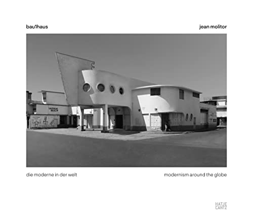 Jean Molitor: bau1haus - die moderne in der welt (Fotografie) von Hatje Cantz Verlag GmbH