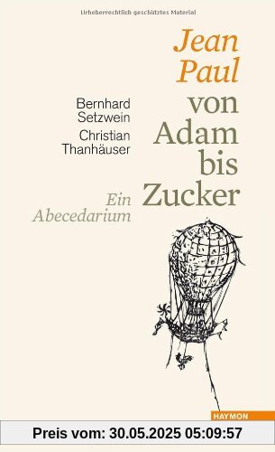 Jean Paul von Adam bis Zucker. Ein Abecedarium. Mit Holzschnitten und Federzeichnungen von Christian Thanhäuser