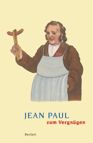 Jean Paul zum Vergnügen: Deutsch-Lektüre, Deutsche Klassiker der Literatur (Reclams Universal-Bibliothek)