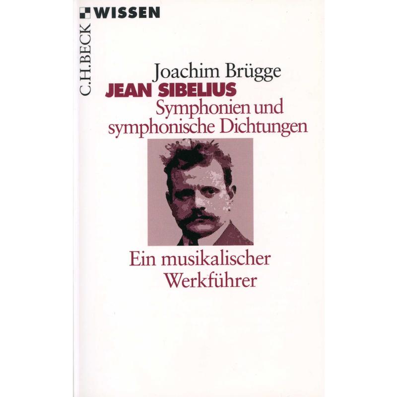 Jean Sibelius - Symphonien und symphonische Dichtungen | Ein musikalischer Werkführer
