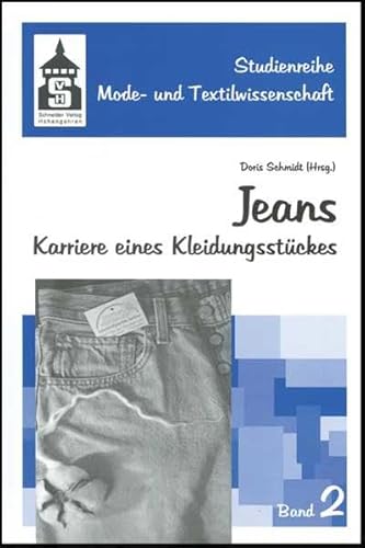 Jeans. Karriere eines Kleidungsstückes. von Schneider Verlag Hohengehren