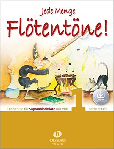 Jede Menge Flötentöne! 1 (mit Audio-Download): Die Schule für Sopranblockflöte mit Pfiff