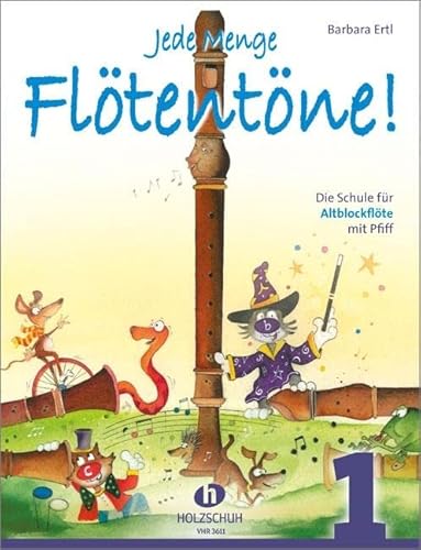 Jede Menge Flötentöne! 1: Die Schule für Altblockflöte mit Pfiff Jede Menge Flötentöne! 1: Die Schule für Altblockflöte mit Pfiff von Musikverlag Holzschuh