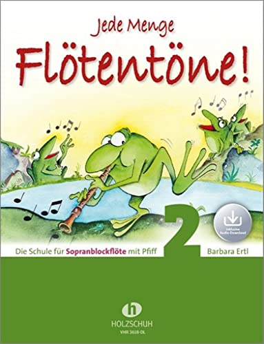 Jede Menge Flötentöne! 2 (mit Audio-Download): Die Schule für Sopranblockflöte mit Pfiff von Musikverlag Holzschuh