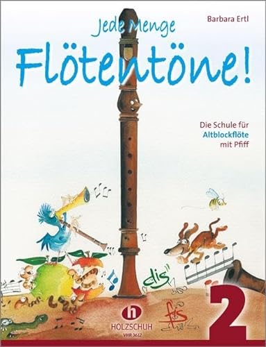 Jede Menge Flötentöne 2: Die Schule für Altblockflöte mit Pfiff von Musikverlag Holzschuh