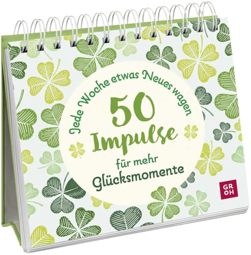 Jede Woche etwas Neues wagen - 50 Impulse für mehr Glücksmomente: Buch zum Aufstellen | Inspiration und Tipps für mehr Glück & Lebensfreude im Alltag (Ideen, die das Leben bereichern) von Groh