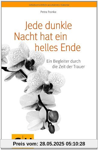 Jede dunkle Nacht hat ein helles Ende: Ein Begleiter durch die Zeit der Trauer (GU Reader K,G&S)