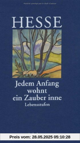»Jedem Anfang wohnt ein Zauber inne«: Lebensstufen »Jedem Anfang wohnt ein Zauber inne«: Lebensstufen