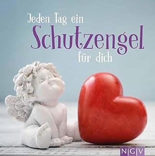 Jeden Tag ein Schutzengel für dich: Geschenkbuch | Dein persönlicher Begleiter für Zuversicht und Kraft von Naumann & Göbel