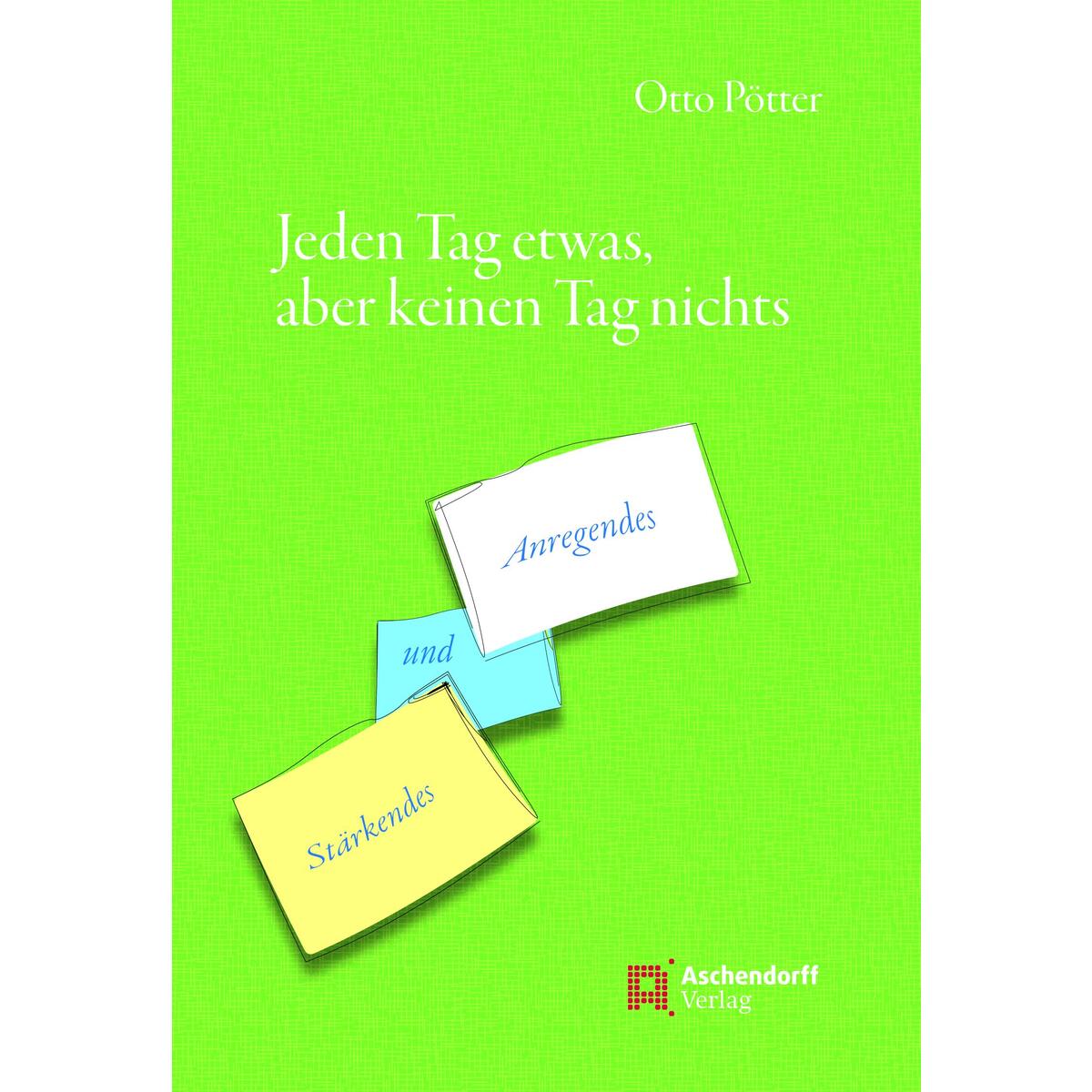Jeden Tag etwas, aber keinen Tag nichts von Aschendorff Verlag