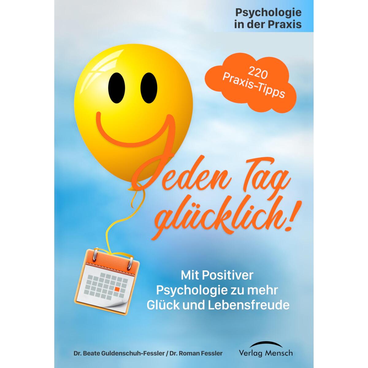 Jeden Tag glücklich Jeden Tag glücklich von Verlag Mensch