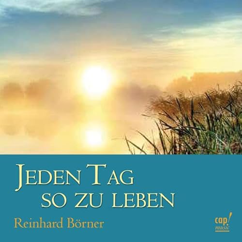 Jeden Tag so zu leben von cap-Verlag