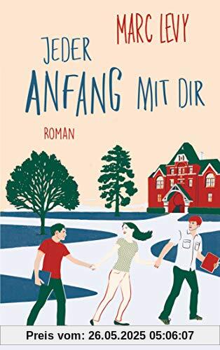 Jeder Anfang mit dir: Roman Jeder Anfang mit dir: Roman