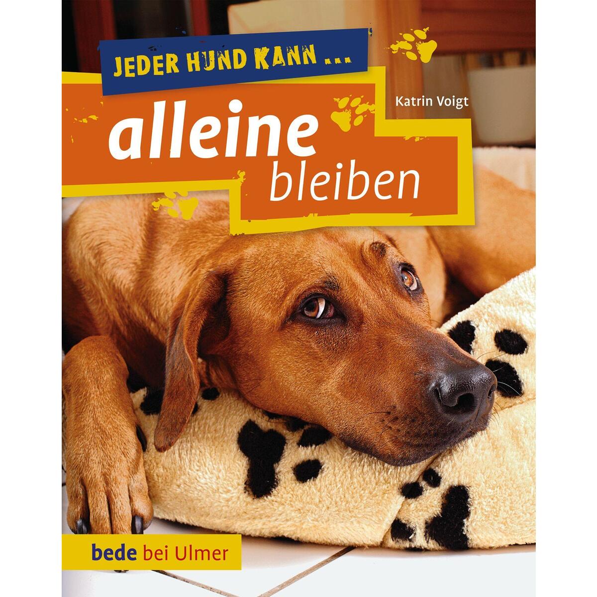 Jeder Hund kann alleine bleiben von Ulmer Eugen Verlag