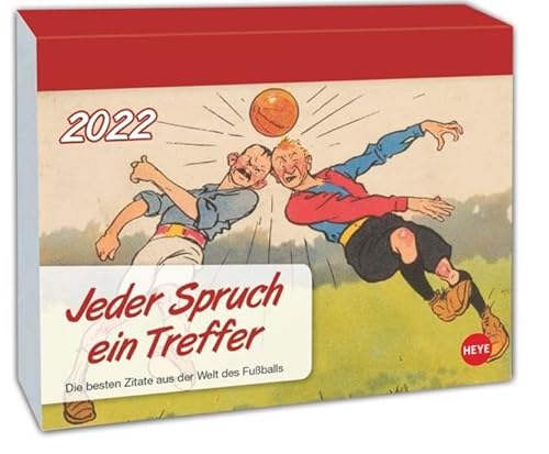 Jeder Spruch ein Treffer Tagesabreißkalender 2022 von Heye