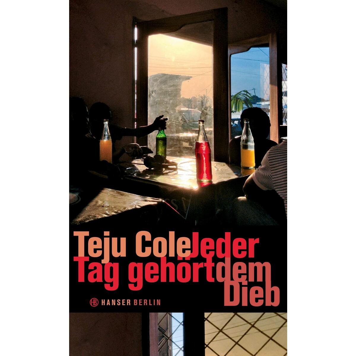 Jeder Tag gehört dem Dieb Jeder Tag gehört dem Dieb von Hanser Berlin