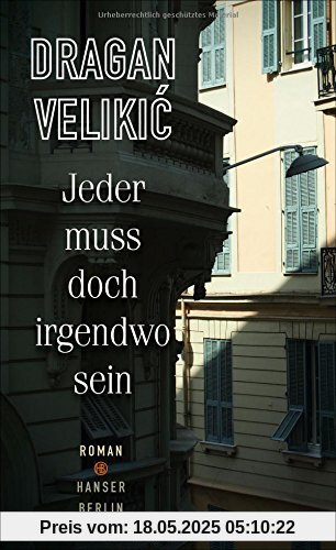 Jeder muss doch irgendwo sein: Roman