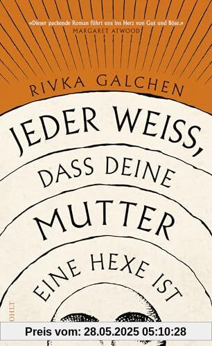 Jeder weiß, dass deine Mutter eine Hexe ist: «Dieser packende Roman führt uns ins Herz von Gut und Böse.» Margaret Atwood