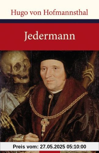Jedermann. Das Spiel vom Sterben des reichen Mannes Jedermann. Das Spiel vom Sterben des reichen Mannes