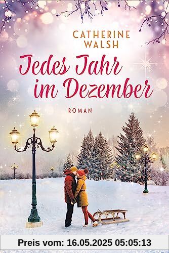 Jedes Jahr im Dezember: Roman