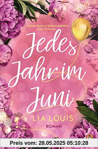 Jedes Jahr im Juni – Der internationale Bestseller zum Valentinstag 2021: Roman