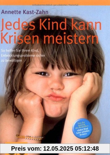 Jedes Kind kann Krisen meistern: So helfen Sie Ihrem Kind, Entwicklungsprobleme sicher zu bewältigen (GU Einzeltitel Partnerschaft & Familie)