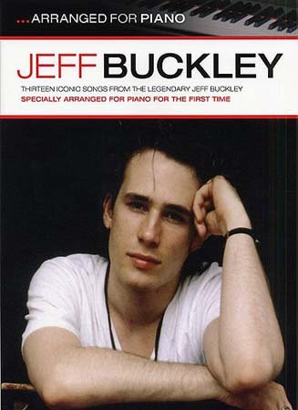 Jeff Buckley: Arranged For Piano