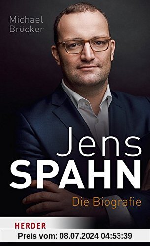 Jens Spahn: Die Biografie