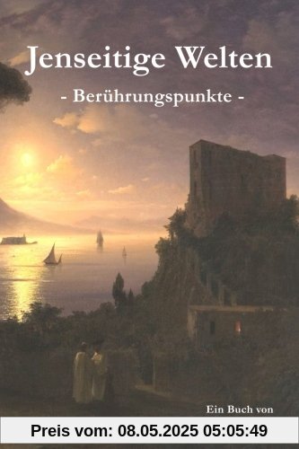 Jenseitige Welten: Berührungspunkte