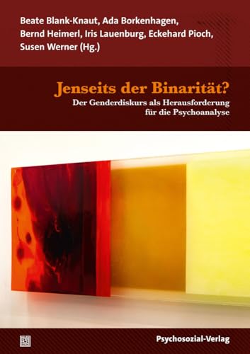 Jenseits der Binarität?: Der Genderdiskurs als Herausforderung für die Psychoanalyse (Bibliothek der Psychoanalyse) von Psychosozial Verlag GbR