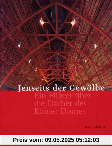 Jenseits der Gewölbe: Ein Führer über die Dächer des Domes