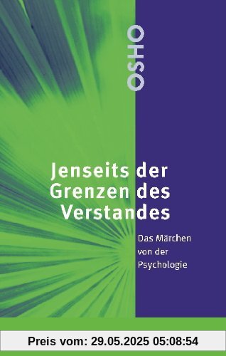 Jenseits der Grenzen des Verstandes: Das Märchen von der Psychologie Jenseits der Grenzen des Verstandes: Das Märchen von der Psychologie