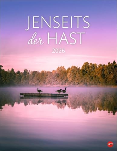 Jenseits der Hast Posterkalender 2026: Entschleunigen mit traumhaften Landschaftsfotos in einem praktischen Wandkalender. Raum für Notizen und schöne Aufnahmen im Foto-Kalender 2026. von Heye