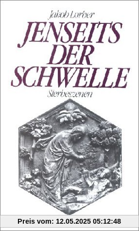 Jenseits der Schwelle: Sterbeszenen Jenseits der Schwelle: Sterbeszenen