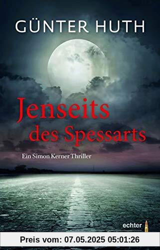 Jenseits des Spessarts: Ein Simon Kerner Thriller