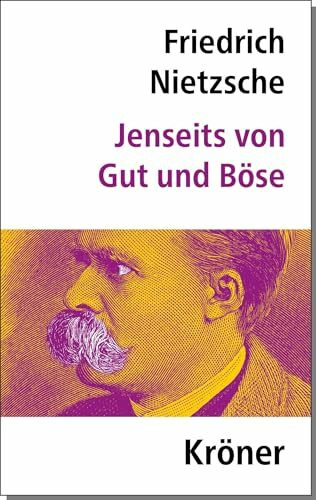 Jenseits von Gut und Böse (Nietzsche: Hauptwerke: Kommentiert, aktuell, mit Einleitung und Zei...
