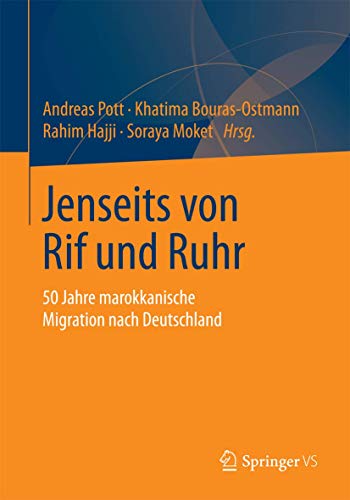 Jenseits von Rif und Ruhr: 50 Jahre marokkanische Migration nach Deutschland