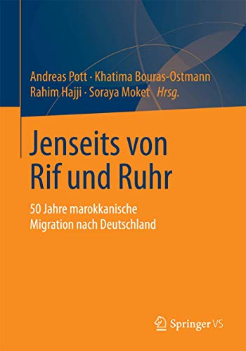 Jenseits von Rif und Ruhr: 50 Jahre marokkanische Migration nach Deutschland