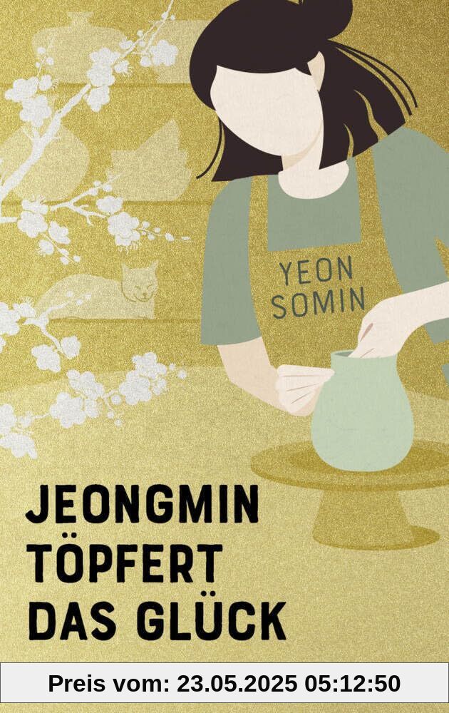 Jeongmin töpfert das Glück: Roman